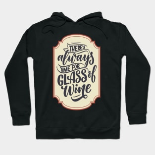 There is always time for a glass of wine Hoodie